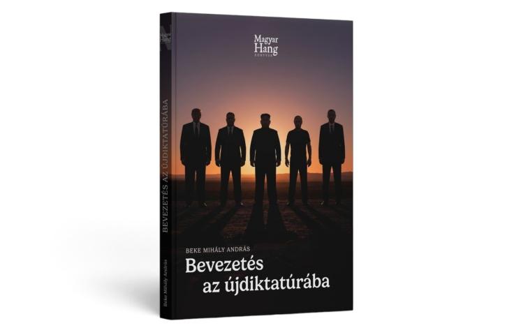 Beke Mihály András: Bevezetés az újdiktatúrába – Közéleti esszé